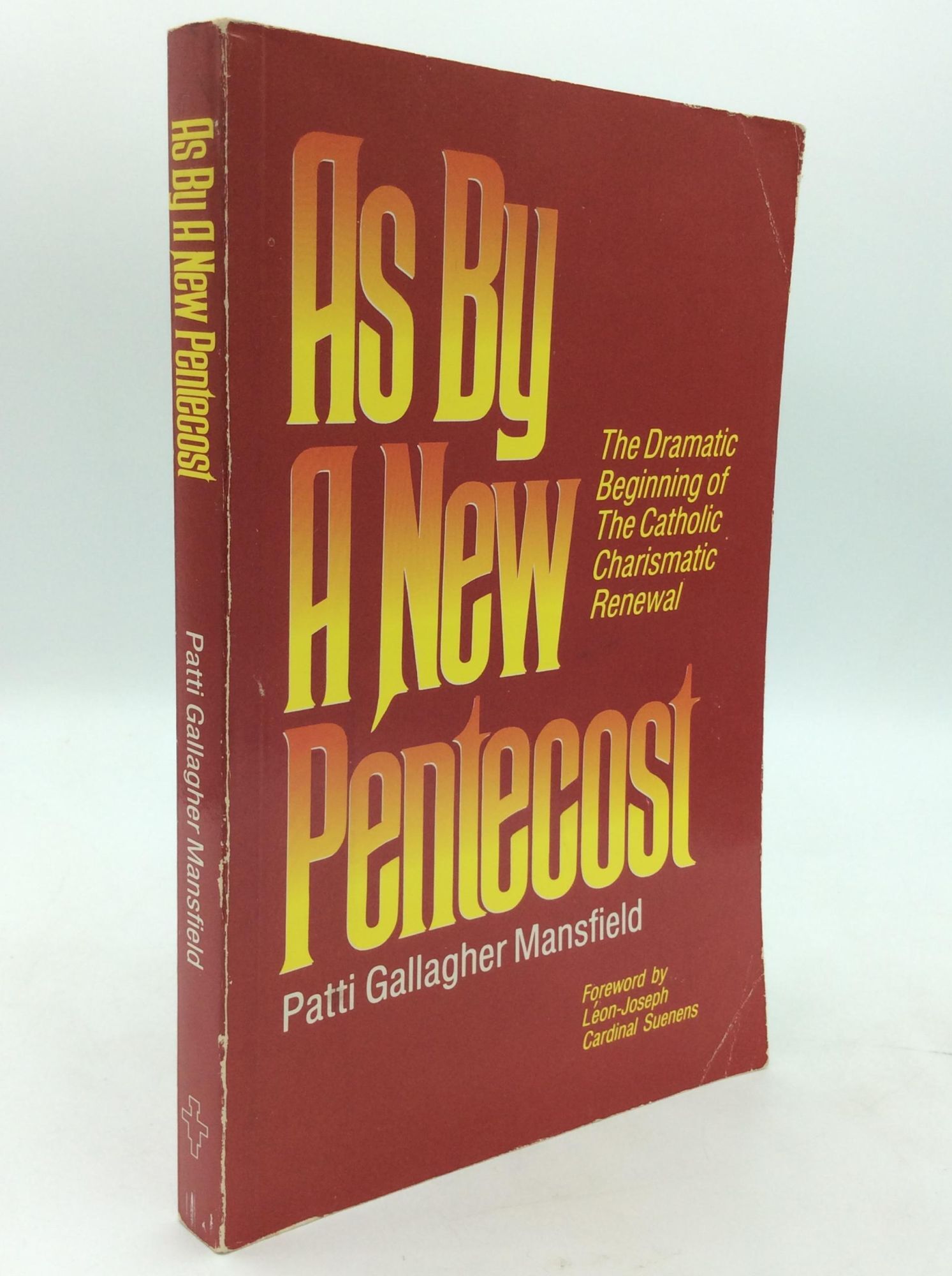 AS BY A NEW PENTECOST: The Dramatic Beginning of the Catholic ...