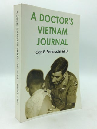 Item #321872 A DOCTOR'S VIETNAM JOURNAL. Carl E. Bartecchi