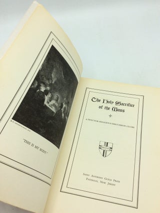 THE HOLY SACRIFICE OF THE MASS: A Text for Religious Discussion Clubs