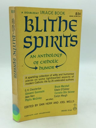 Item #322055 BLITHE SPIRITS: An Anthology of Catholic Humor. Dan Her, eds Joel Wells