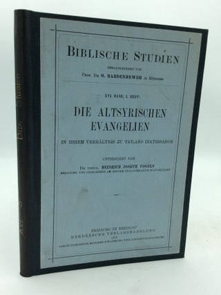 Item #322088 DIE ALTSYRISCHEN EVANGELIEN in Ihrem Verhaltnis zu Tatians Diatessaron. Heinrich...