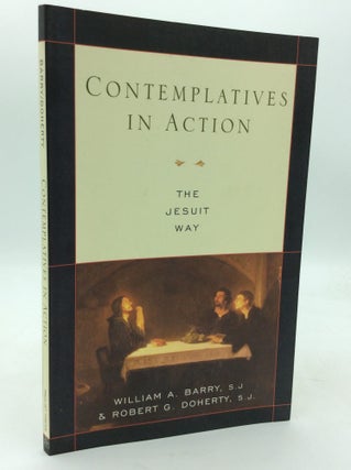 Item #322397 CONTEMPLATIVES IN ACTION: The Jesuit Way. William A. Barry, Robert G. Doherty