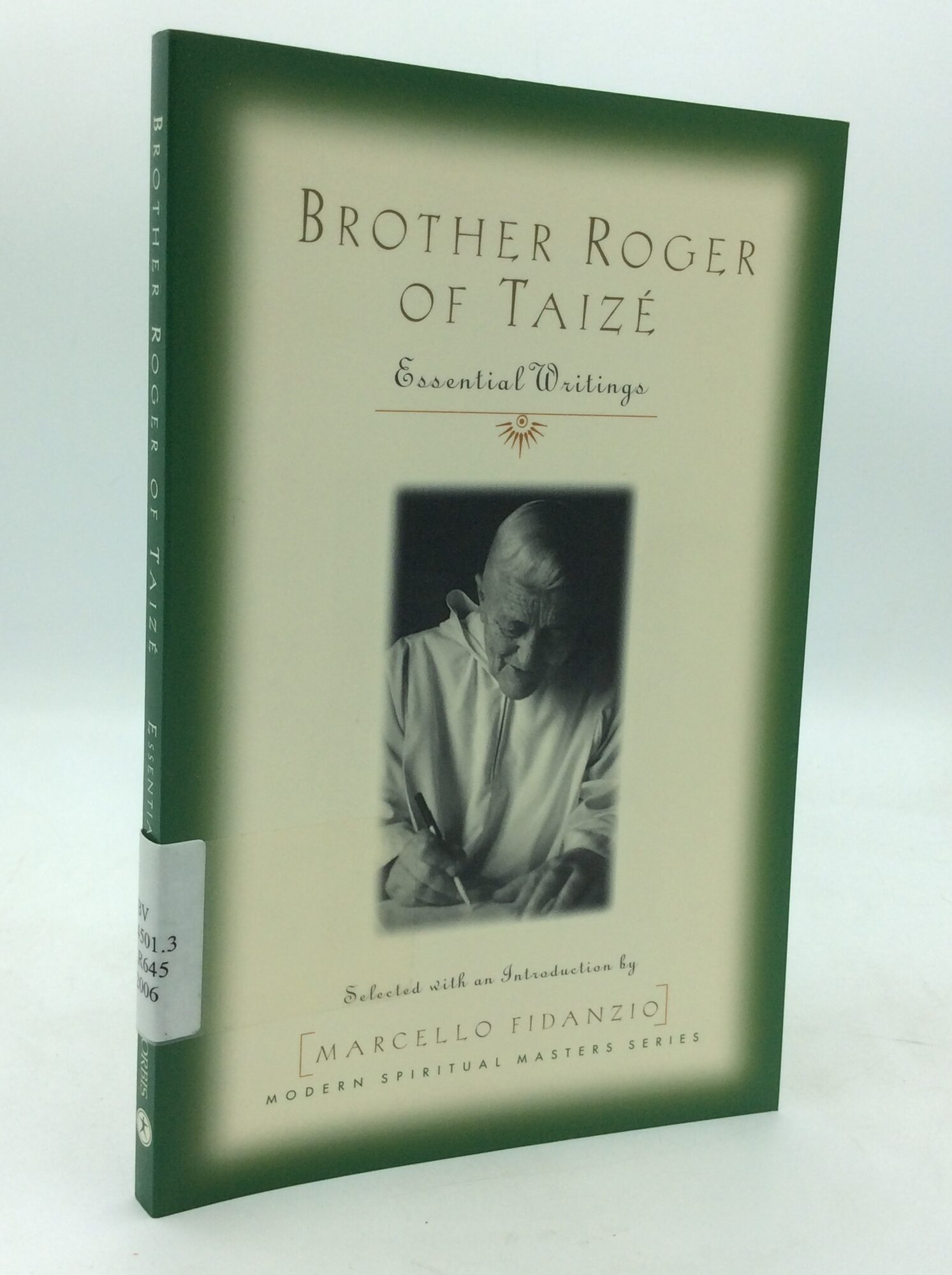 BROTHER ROGER OF TAIZE: ESSENTIAL WRITINGS | Roger Schutz, ed Marcello ...