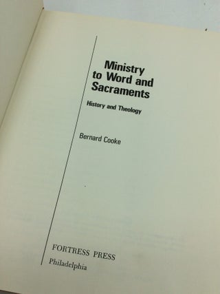 MINISTRY TO WORD AND SACRAMENTS: History and Theology