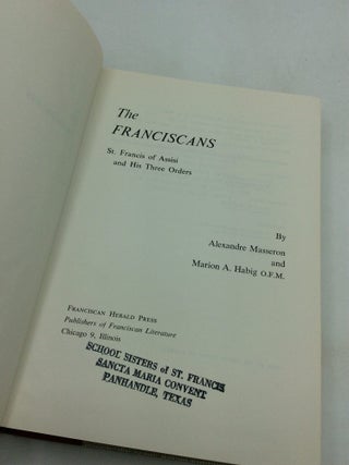 THE FRANCISCANS: St. Francis of Assisi and His Three Orders