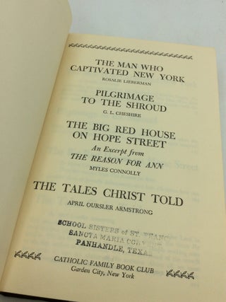 THE MAN WHO CAPTIVATED NEW YORK / PILGRIMAGE TO THE SHROUD / THE BIG RED HOUSE ON HOPE STREET: An Excerpt from THE REASON FOR ANN / THE TALES CHRIST TOLD