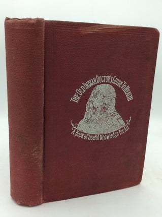 Item #322905 THE OLD INDIAN DOCTOR'S GUIDE TO HEALTH and Family Recipe Book. Dr. Lester's...
