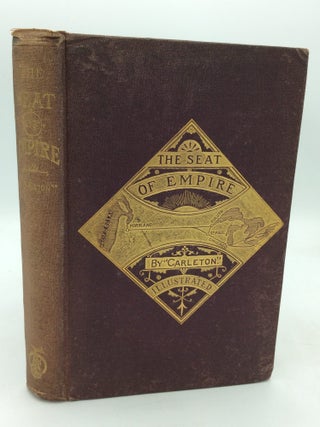 Item #322939 THE SEAT OF EMPIRE. Charles Carleton Coffin