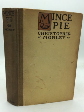 Item #322969 MINCE PIE: Adventures on the Sunny Side of Grub Street. Christopher Morley