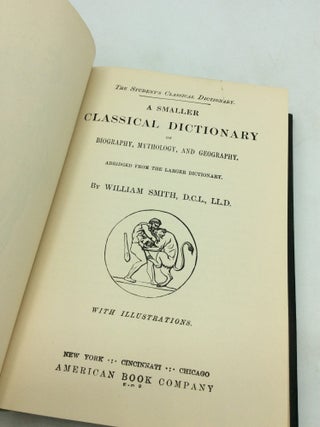 A SMALLER CLASSICAL DICTIONARY of Biography, Mythology, and Geography.