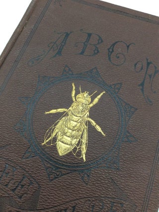 THE ABC OF BEE CULTURE: A Cyclopaedia of Every Thing Pertaining to the Care of the Honey-Bee; Bees, Honey, Hives, Implements, Honey-Plants, Etc., Facts Gleaned from the Experience of Thousands of Bee Keepers All Over Our Land and Afterward Verified by Practical Work in Our Own Apiary.