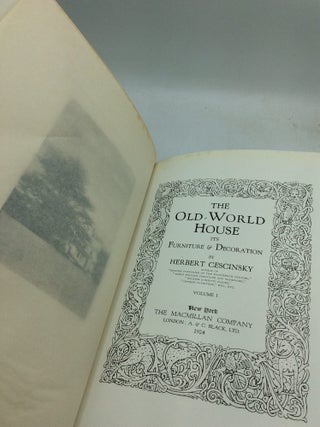 THE OLD-WORLD HOUSE: Its Furniture & Decoration, Vols. I-II