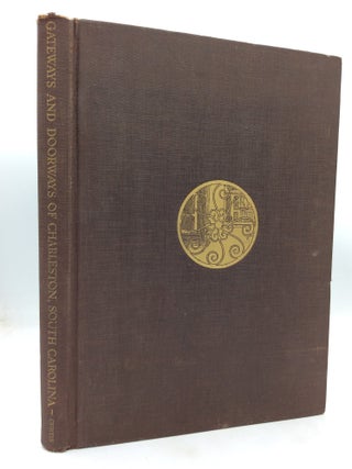 Item #323434 GATEWAYS AND DOORWAYS OF CHARLESTON, SOUTH CAROLINA, in the Eighteenth and the...