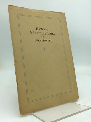 Item #323450 HISTORIC ADVENTURE LAND OF THE NORTHWEST. Grace Flandrau