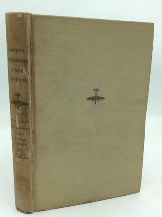 Item #323473 THIRTY SECONDS OVER TOKYO. Capt. Ted W. Lawson