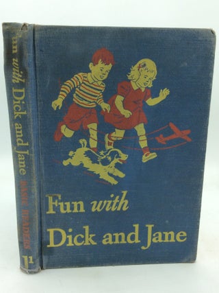Item #323527 FUN WITH DICK AND JANE. William S. Gray, May Hill Arbuthnot