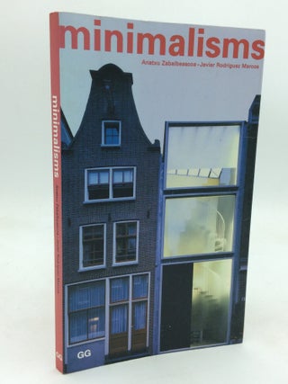 Item #323541 MINIMALISMS. Anatxu Zabalbeascoa, Javier Rodriguez Marcos