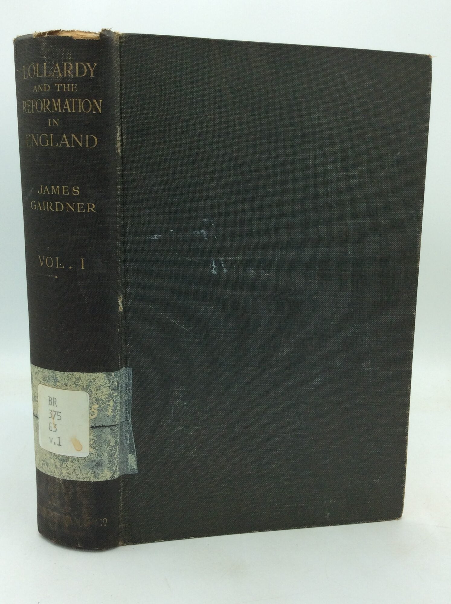 LOLLARDY AND THE REFORMATION IN ENGLAND: An Historical Survey, Volume I ...