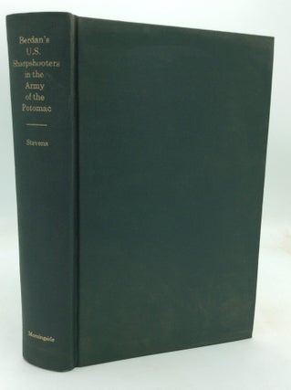 Item #323587 BERDAN'S UNITED STATES SHARPSHOOTERS IN THE ARMY OF THE POTOMAC, 1861-1865. C A....