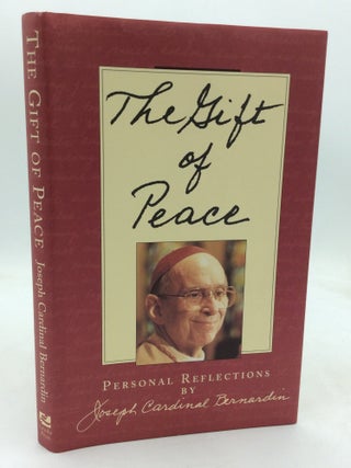 Item #323901 THE GIFT OF PEACE: Personal Reflections. Joseph Cardinal Bernardin
