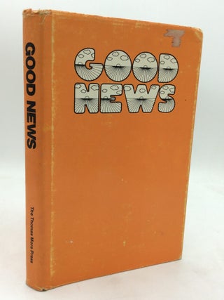 Item #323938 GOOD NEWS: Further Reflections by a Modern Pilgrim