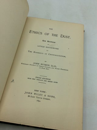 THE ETHICS OF THE DUST. Ten Lectures to Little Housewives on the Elements of Crystallisation.