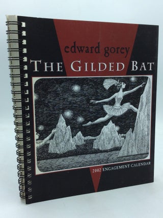 Item #324191 THE GILDED BAT: 2002 Engagement Calendar. Edward Gorey