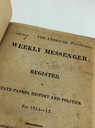 THE AMERICAN WEEKLY MESSENGER; or, Register of State Papers, History and Politics for 1813-14, Vols. I-II