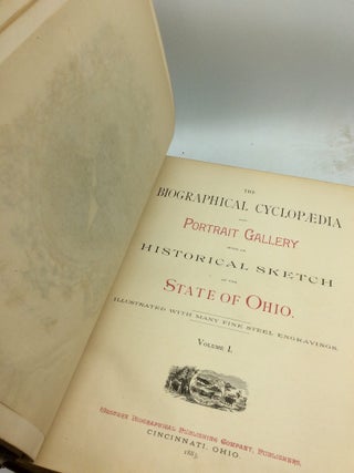 THE BIOGRAPHICAL CYCLOPAEDIA AND PORTRAIT GALLERY, Vol. I, with an Historical Sketch of the State of Ohio