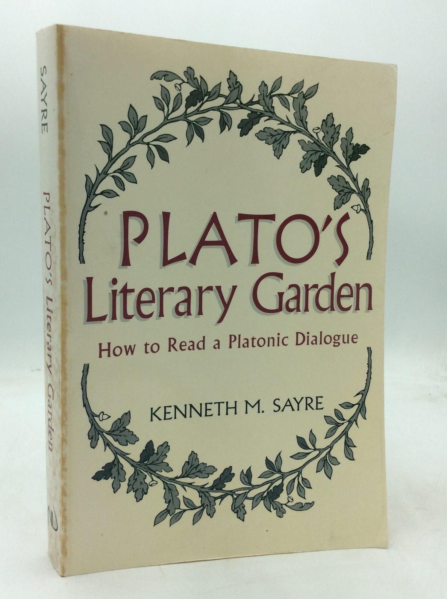 PLATO'S LITERARY GARDEN: How to Read a Platonic Dialogue | Kenneth M. Sayre