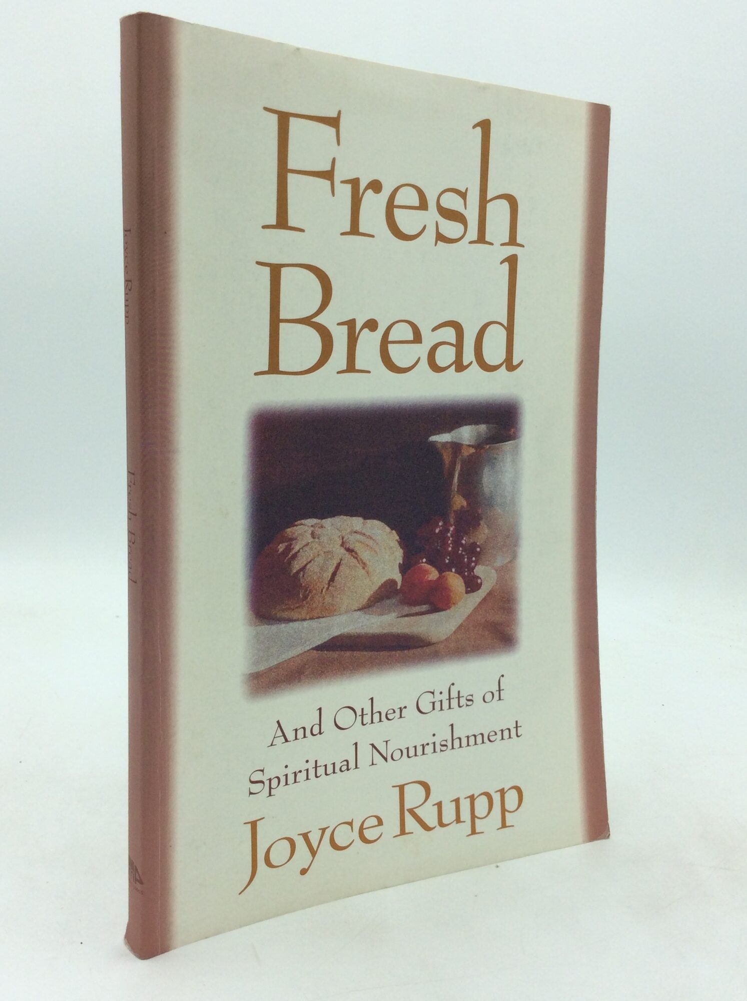 FRESH BREAD and Other Gifts of Spiritual Nourishment | Joyce Rupp | 9th ...