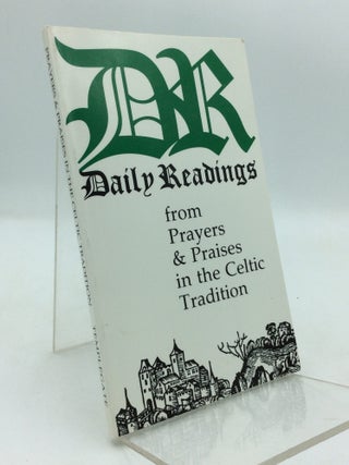 Item #324615 DAILY READINGS FROM PRAYERS & PRAISES IN THE CELTIC TRADITION. A M. Allchin, eds...
