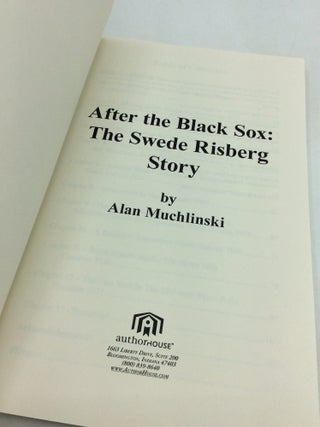 AFTER THE BLACK SOX: The Swede Risberg Story