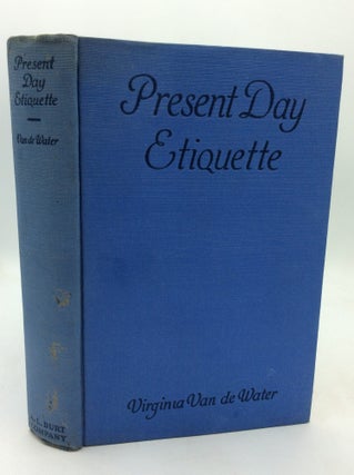 Item #324666 PRESENT DAY ETIQUETTE Including Social Forms. Virginia Van de Water
