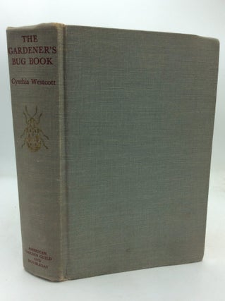 Item #324704 THE GARDENER'S BUG BOOK. Cynthia Westcott