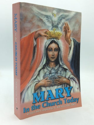 Item #324834 MARY IN THE CHURCH TODAY: Official Catholic Teachings on the Mother of God. Bill...