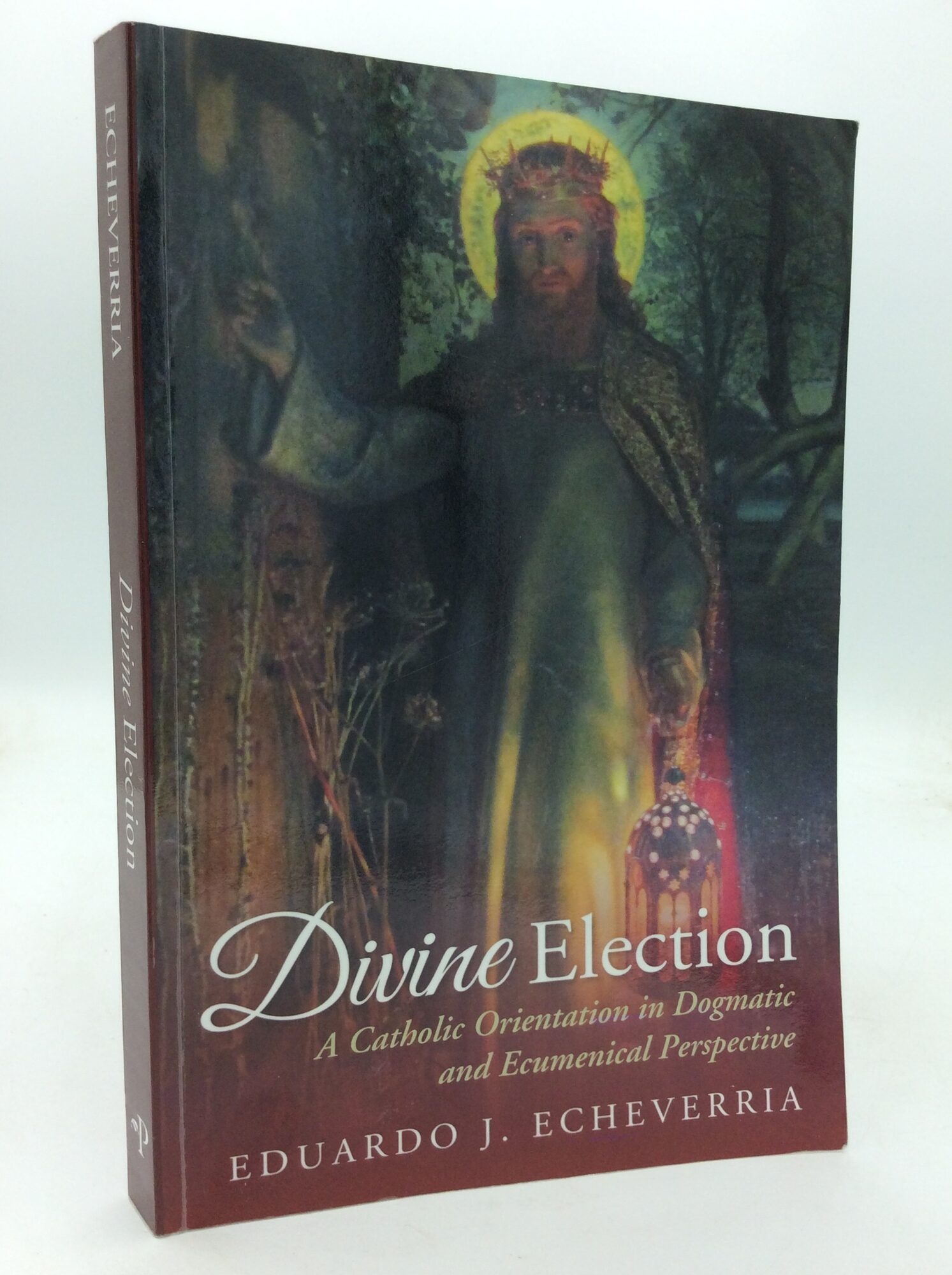 DIVINE ELECTION: A Catholic Orientation in Dogmatic and Ecumenical ...