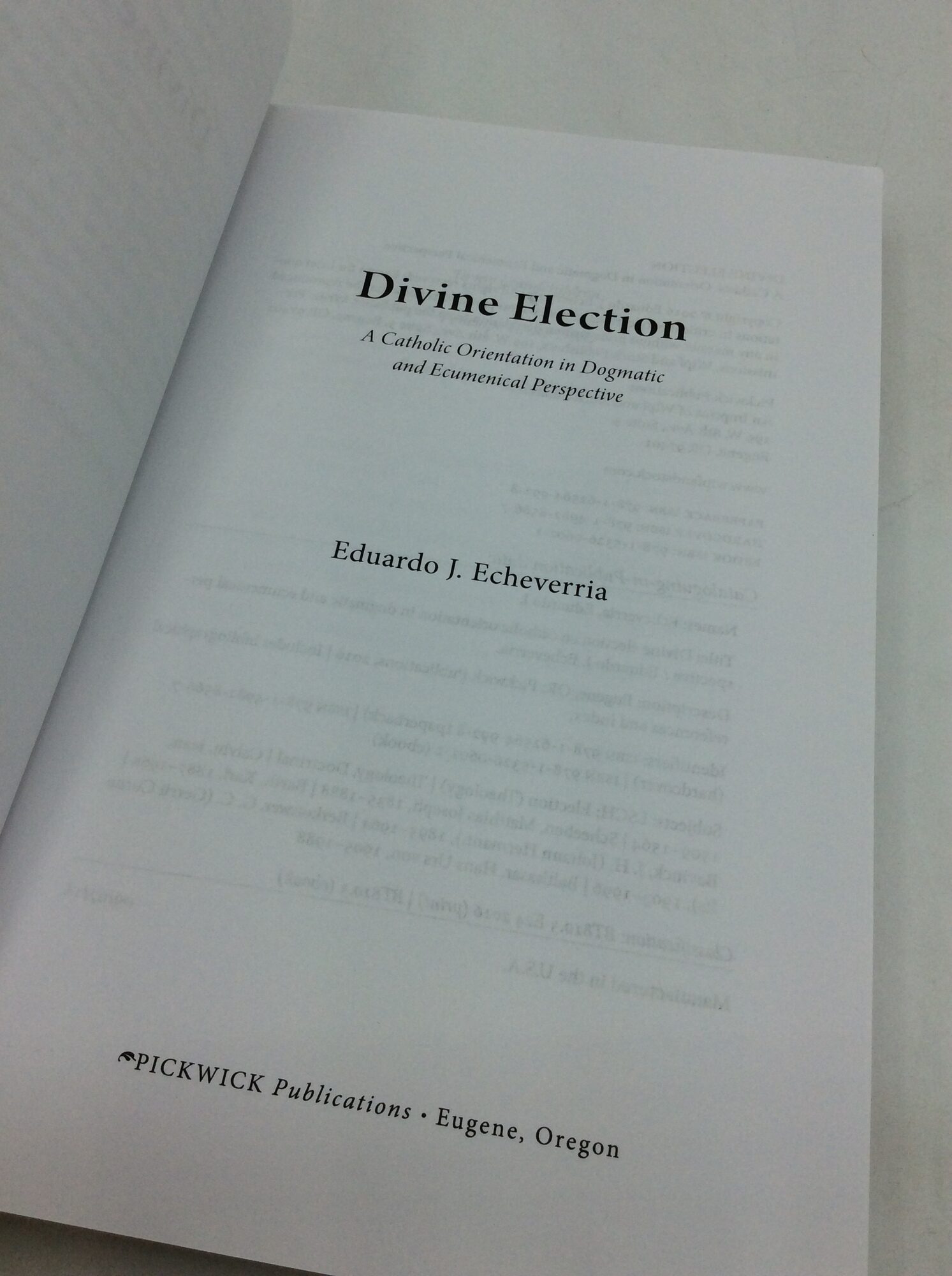 DIVINE ELECTION: A Catholic Orientation in Dogmatic and Ecumenical ...