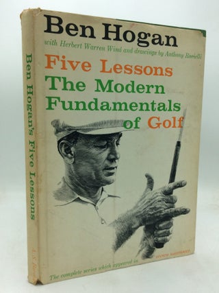 Item #325176 FIVE LESSONS: The Modern Fundamentals of Golf. Ben Hogan, Herbert Warren Wind
