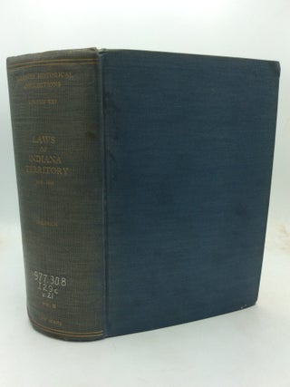 Item #325236 THE LAWS OF INDIANA TERRITORY, 1801-1809. ed Francis S. Philbrick