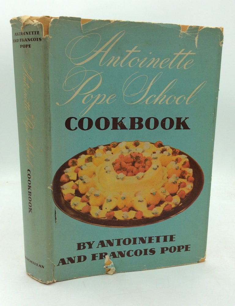 Item #325331 ANTOINETTE POPE SCHOOL COOKBOOK. Antoinette, Francois Pope.