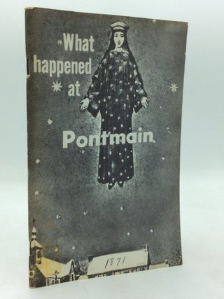 Item #325349 WHAT HAPPENED AT PONTMAIN. Abbe M. Richard