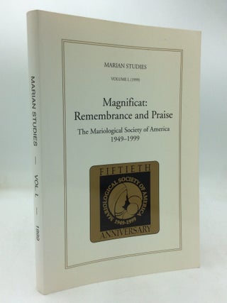 Item #325542 MAGNIFICAT: REMEMBRANCE AND PRAISE; The Mariological Society of America, 1949-1999...