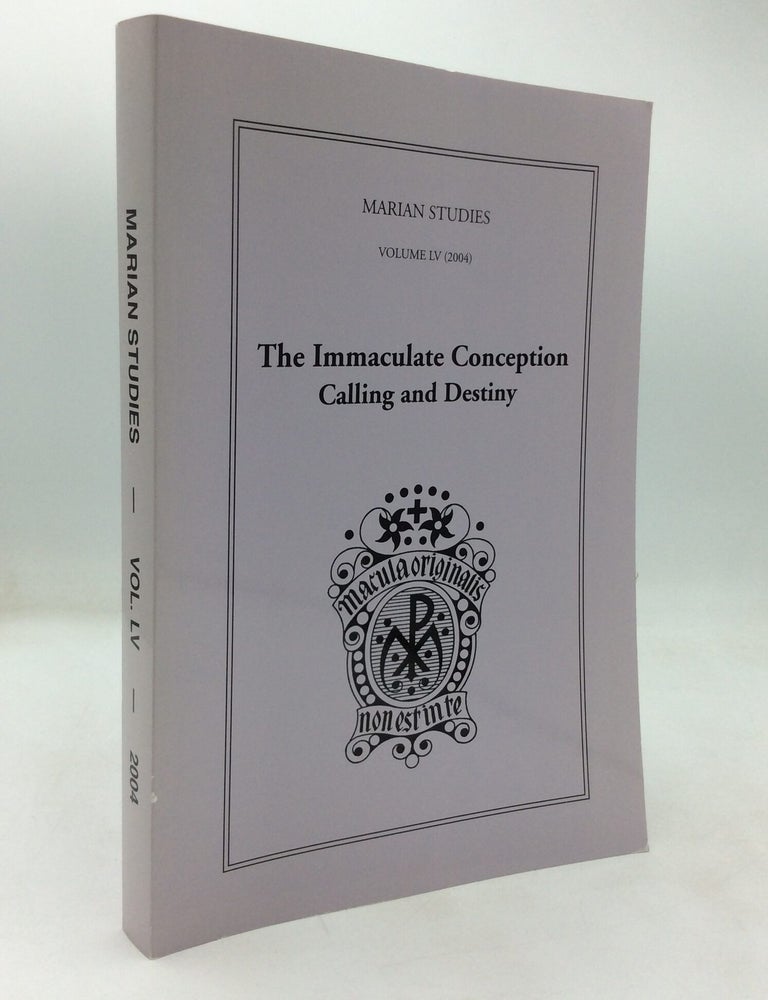 Item #325547 THE IMMACULATE CONCEPTION: CALLING AND DESTINY (Marian Studies, Vol. LV)