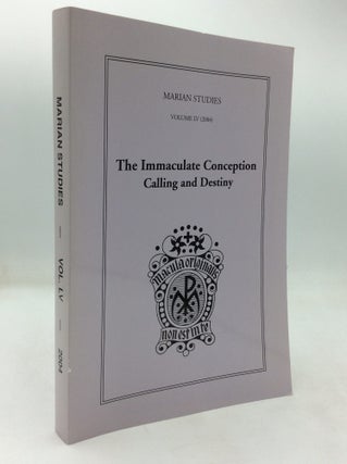 Item #325547 THE IMMACULATE CONCEPTION: CALLING AND DESTINY (Marian Studies, Vol. LV