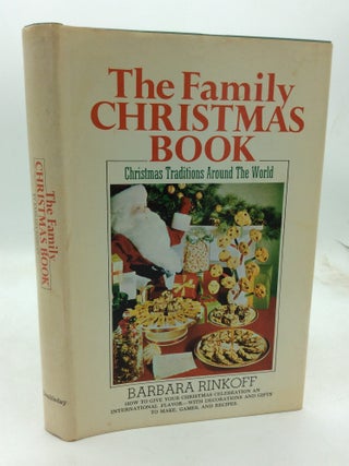 Item #325571 THE FAMILY CHRISTMAS BOOK: Christmas Traditions Around the World. Barbara Rinkoff