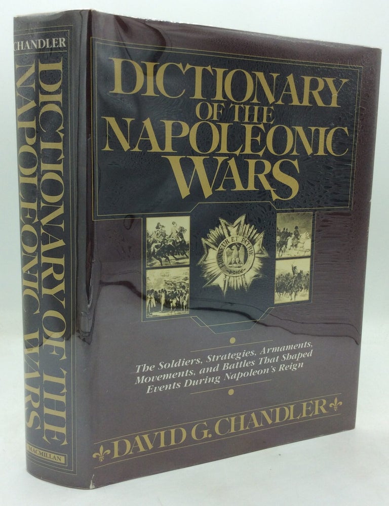 Item #325679 DICTIONARY OF THE NAPOLEONIC WARS. David G. Chandler.
