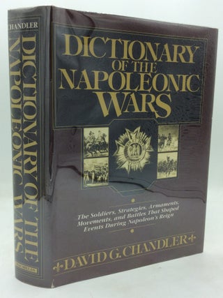 Item #325679 DICTIONARY OF THE NAPOLEONIC WARS. David G. Chandler