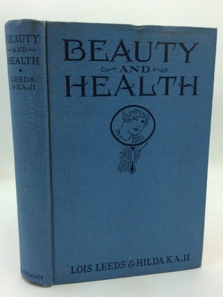 Item #325705 BEAUTY AND HEALTH: A Practical Handbook. Lois Leeds, Hilda M. Kaji