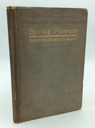 Item #325713 SPRING FLOWERS. Chester Arthur Darling